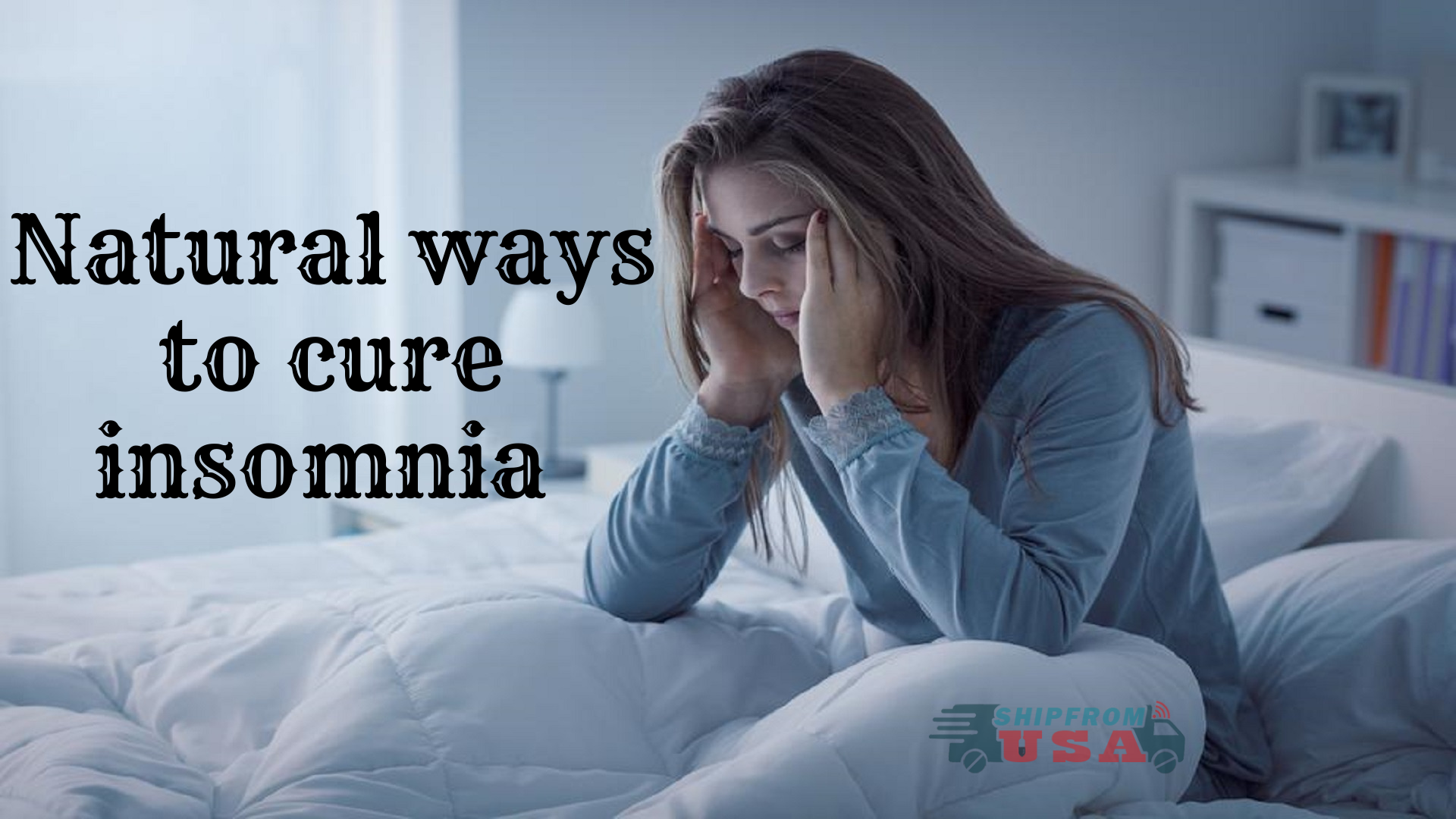 Natural ways to cure Insomnia