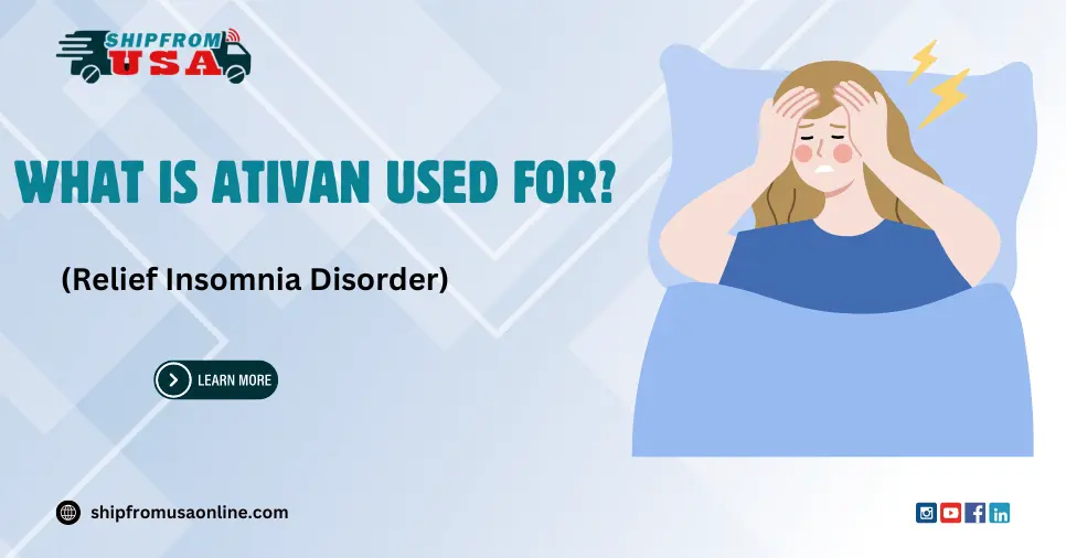 What is Ativan used for?