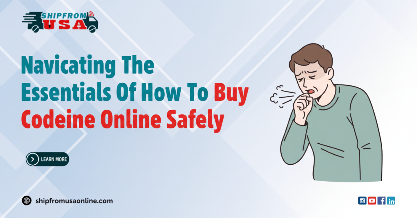 Navigating The Essentials Of How To Buy Codeine Online Safely